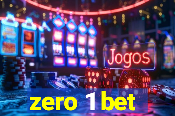 zero 1 bet